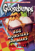Cover Image for Egg Monsters from Mars (Classic Goosebumps #40) -- R. L. Stine, Paperback