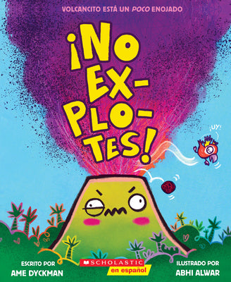 Cover Image for ¡No Explotes! (Don't Blow Your Top!) -- Ame Dyckman, Paperback