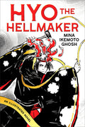 Cover Image for Hyo the Hellmaker -- Mina Ikemoto Ghosh, Hardcover