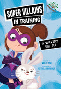 Cover Image for A Wickedly Evil Pet: A Branches Book (Super Villains in Training #2) -- Kailei Pew, Library Binding