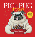 Cover Image for Pig the Pug Stories (Pig the Pug, Pig the Fibber, Pig the Winner) -- Aaron Blabey, Hardcover