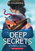 Cover Image for Deep Secrets (a Titanic Novel) -- Nikki Shannon Smith, Paperback