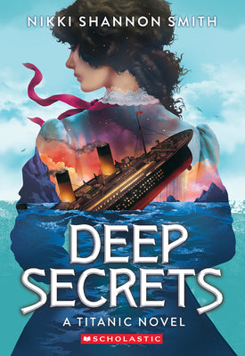 Cover Image for Deep Secrets (a Titanic Novel) -- Nikki Shannon Smith, Paperback