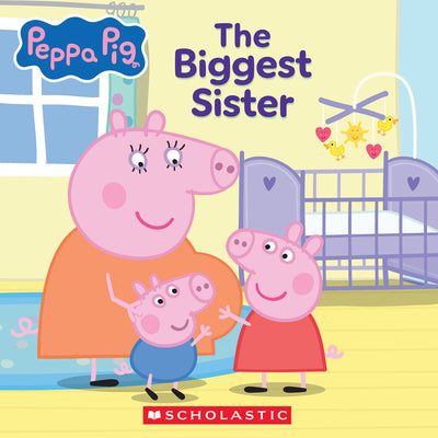 Cover Image for Peppa Pig: The Biggest Sister -- Cala Spinner, Paperback