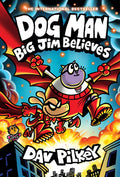 Cover Image for Dog Man: Big Jim Believes: A Graphic Novel (Dog Man #14): From the Creator of Captain Underpants: Volume 14 -- Dav Pilkey, Hardcover