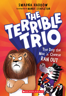 Cover Image for The Day the Mac 'n' Cheese Ran Out (the Terrible Trio #2) -- Swapna Haddow, Paperback