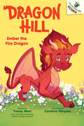 Cover Image for Ember the Fire Dragon: An Acorn Book (Dragon Hill #1): Volume 1 -- Tracey West, Library Binding