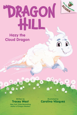 Cover Image for Hazy the Cloud Dragon: An Acorn Book (Dragon Hill #3) -- Tracey West, Library Binding