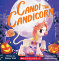 Cover Image for Candi the Candicorn -- Robyn Wall, Hardcover