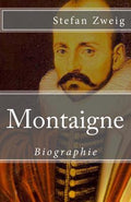 Cover Image for Montaigne -- Stefan Zweig, Paperback