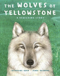 Cover Image for The Wolves of Yellowstone: A Rewilding Story -- Catherine Barr, Hardcover
