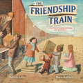 Cover Image for The Friendship Train: A True Story of Helping and Healing After World War II -- Debbie Levy, Hardcover