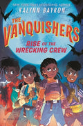 Cover Image for The Vanquishers: Rise of the Wrecking Crew -- Kalynn Bayron, Hardcover
