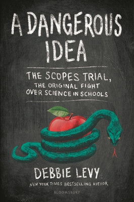 Cover Image for A Dangerous Idea: The Scopes Trial, the Original Fight Over Science in Schools -- Debbie Levy, Hardcover