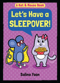 Cover Image for Kat & Mouse: Let's Have a Sleepover! -- Salina Yoon, Hardcover