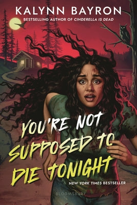 Cover Image for You're Not Supposed to Die Tonight -- Kalynn Bayron, Paperback