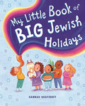 Cover Image for My Little Book of Big Jewish Holidays -- Hannah Shafiroff, Hardcover