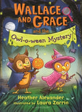Cover Image for Wallace and Grace and the Owl-O-Ween Mystery -- Heather Alexander, Paperback
