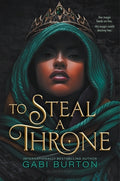 Cover Image for To Steal a Throne -- Gabi Burton, Hardcover