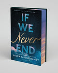 Cover Image for If We Never End: Deluxe Limited Edition -- Laura Taylor Namey, Hardcover