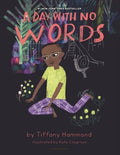 Cover Image for A Day with No Words -- Tiffany Hammond, Hardcover