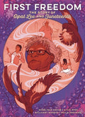Cover Image for First Freedom: The Story of Opal Lee and Juneteenth -- Angélique Roché, Hardcover