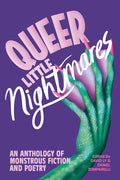 Cover Image for Queer Little Nightmares: An Anthology of Monstrous Fiction and Poetry -- David Ly, Paperback