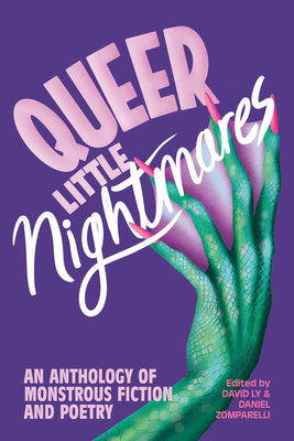 Cover Image for Queer Little Nightmares: An Anthology of Monstrous Fiction and Poetry -- David Ly, Paperback