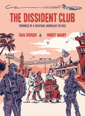 Cover Image for The Dissident Club: Chronicle of a Pakistani Journalist in Exile -- Taha Siddiqui, Paperback