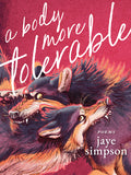 Cover Image for A Body More Tolerable -- Jaye Simpson, Paperback