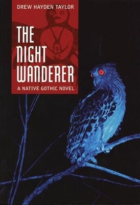 Cover Image for The Night Wanderer -- Drew Hayden Taylor, Paperback