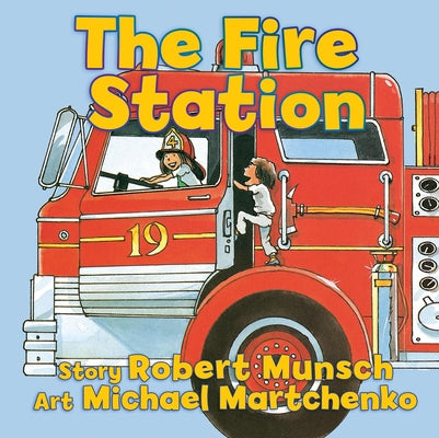 Cover Image for The Fire Station -- Robert Munsch, Hardcover