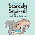 Cover Image for Scaredy Squirrel Makes a Friend -- Melanie Watt, Paperback