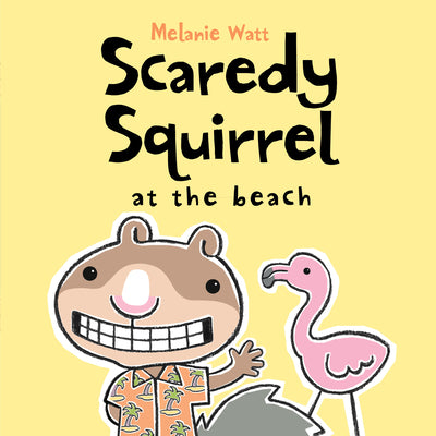 Cover Image for Scaredy Squirrel at the Beach -- Melanie Watt, Paperback