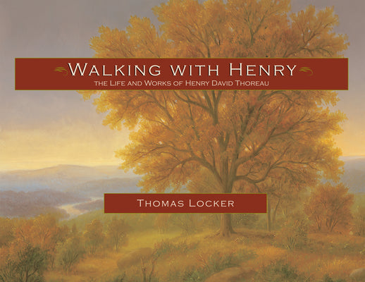 Cover Image for Walking with Henry: The Life and Works of Henry David Thoreau -- Thomas Locker, Paperback