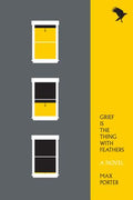Cover Image for Grief Is the Thing with Feathers -- Max Porter, Paperback