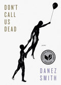 Cover Image for Don't Call Us Dead: Poems -- Danez Smith, Paperback