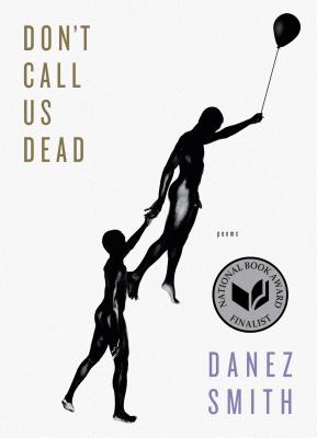 Cover Image for Don't Call Us Dead: Poems -- Danez Smith, Paperback