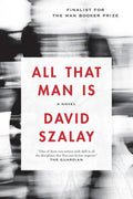 Cover Image for All That Man Is -- David Szalay, Paperback