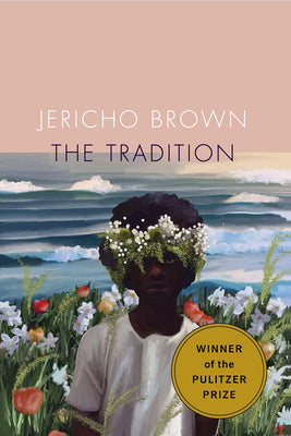 Cover Image for The Tradition -- Jericho Brown, Paperback