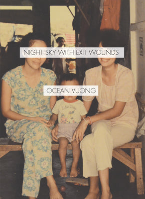Cover Image for Night Sky with Exit Wounds -- Ocean Vuong, Paperback