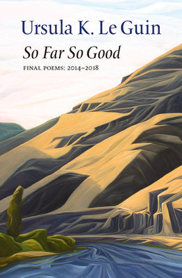 Cover Image for So Far So Good -- Ursula K. Le Guin, Paperback