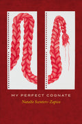 Cover Image for My Perfect Cognate -- Natalie Scenters-Zapico, Paperback