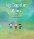 Cover Image for My Baptism Book: A Beautiful Keepsake Gift for Baptism or Christening with Prayers, Psalms, and Bible Stories -- Sophie Piper, Hardcover