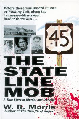 Cover Image for The State-Line Mob: A True Story of Murder and Intrigue -- W. Morris, Paperback