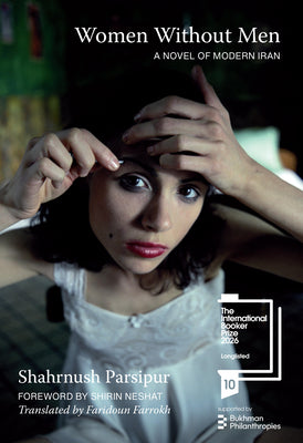 Cover Image for Women Without Men: A Novel of Modern Iran -- Shahrnush Parsipur, Paperback