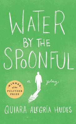 Cover Image for Water by the Spoonful (Revised TCG Edition) -- Quiara Alegría Hudes, Paperback