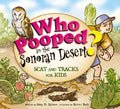Cover Image for Who Pooped in the Sonoran Desert?: Scats and Tracks for Kids -- Gary D. Robson, Paperback