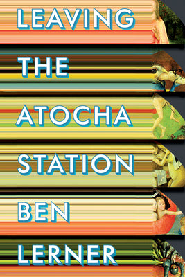 Cover Image for Leaving the Atocha Station -- Ben Lerner, Paperback