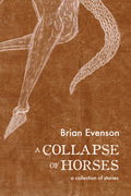 Cover Image for A Collapse of Horses -- Brian Evenson, Paperback